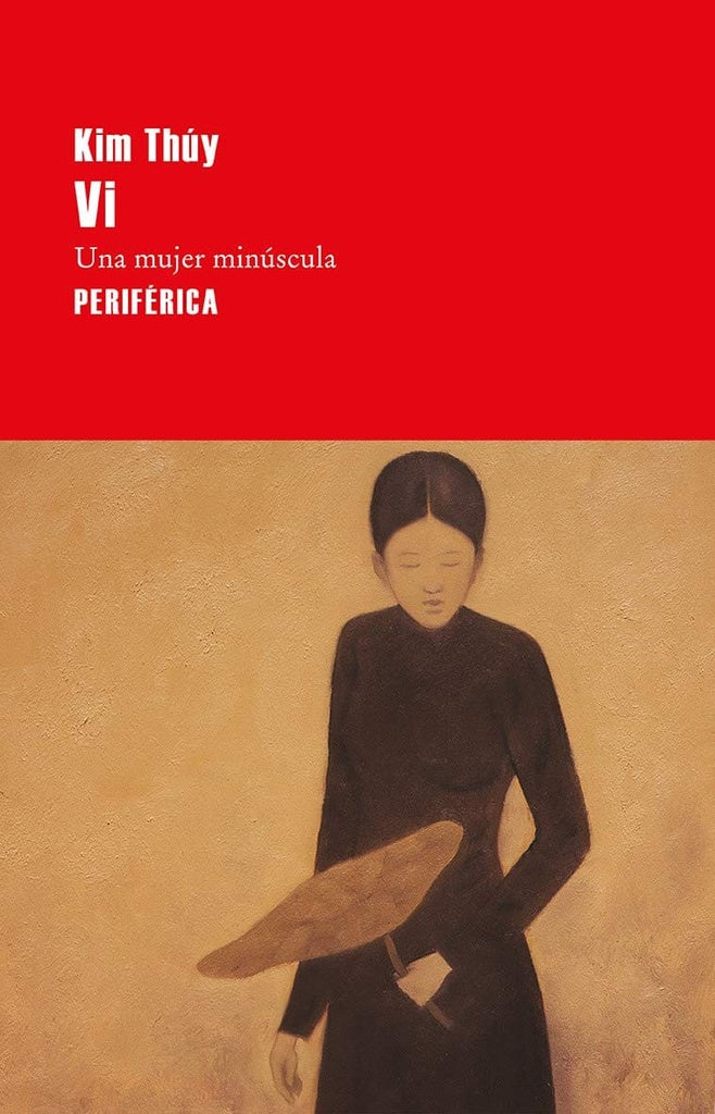 VI Una mujer minúscula | Kim THÚY