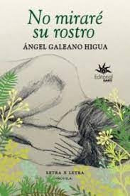 NO MIRARE SU ROSTRO | Angel Galeano Higua