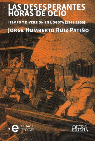 Las desesperantes horas de ocio | Jorge Humberto Ruiz Patiño