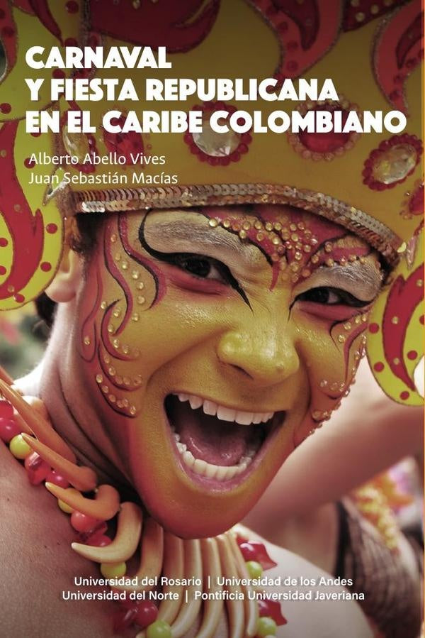 Carnaval y fiesta republicana en el caribe Colombiano | Alberto Abello Vives