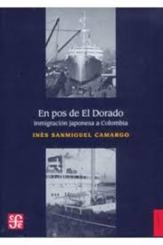 En pos de el dorado. Inmigración japonesa a Colombia | Inés Sanmiguel Camargo