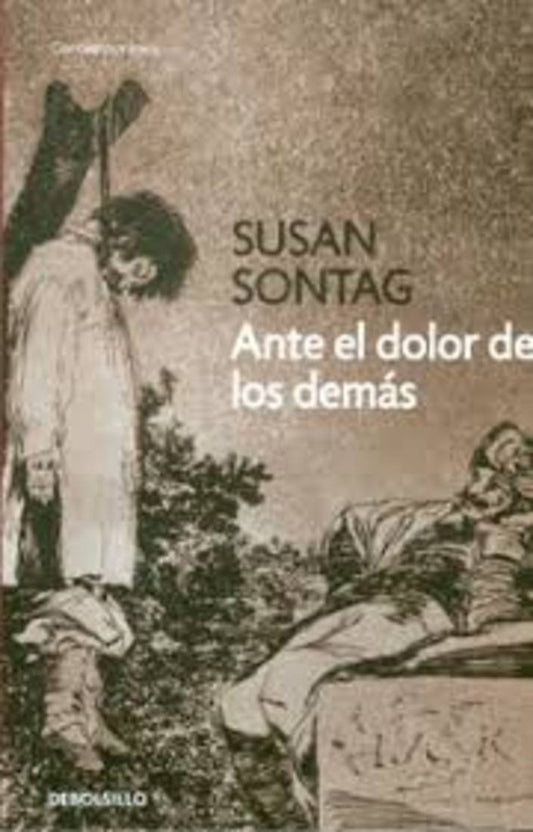 ANTE EL DOLOR DE LOS DEMAS | Susan Sontag