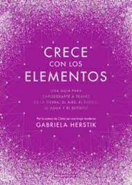 Crece con los elementos | Gabriela HERSTIK