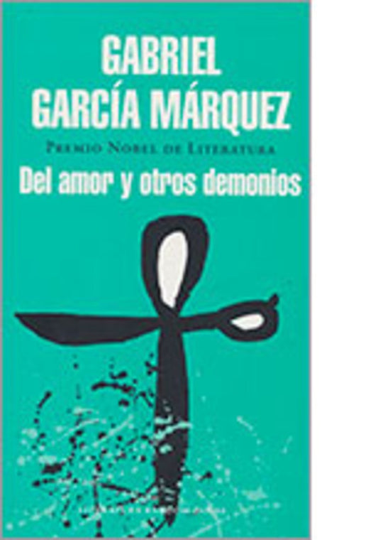 DEL AMOR Y OTROS DEMONIOS | Gabriel García Márquez