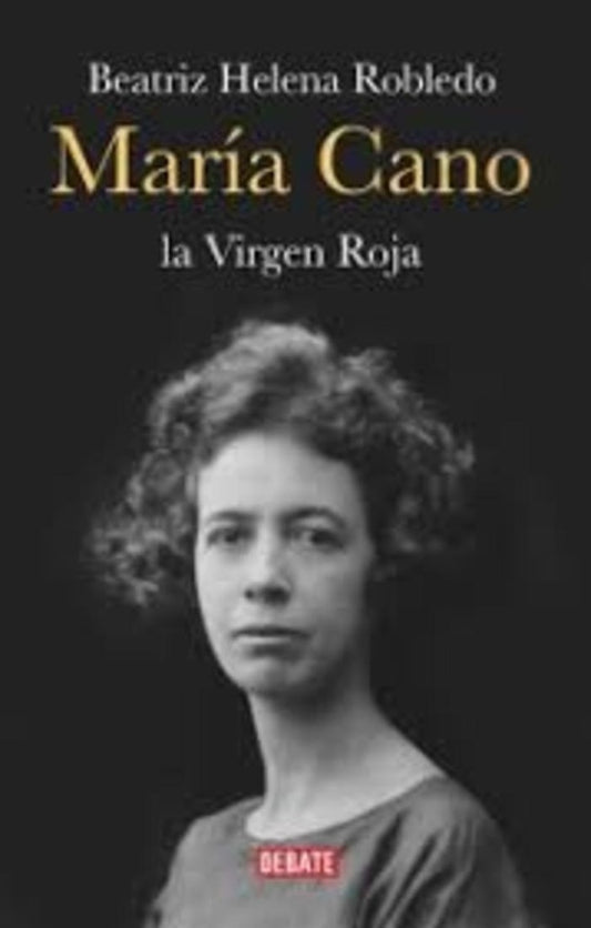 MARIA CANO. LA VIRGEN ROJA | Beatriz Helena Robledo