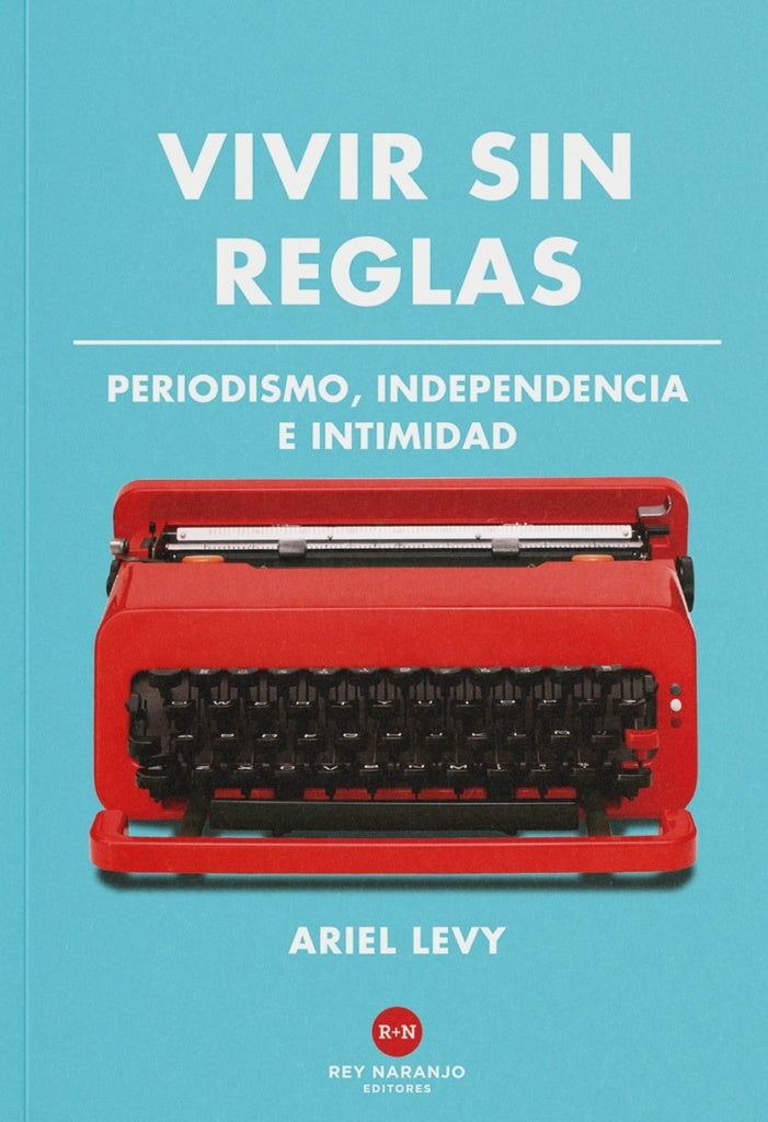 Vivir sin reglas | Ariel Levy