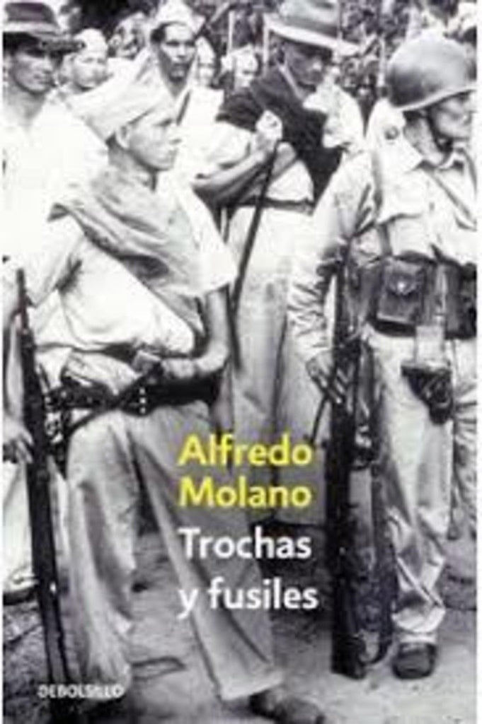 TROCHAS Y FUSILES | Alfredo Molano Bravo