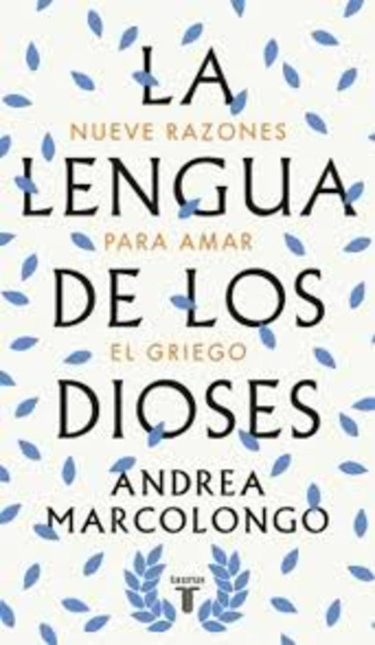 LENGUA DE LOS DIOSES, LA | Andrea Marcolongo