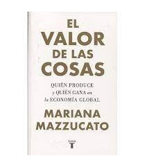 El Valor de las Cosas | Mariana Mazzucato