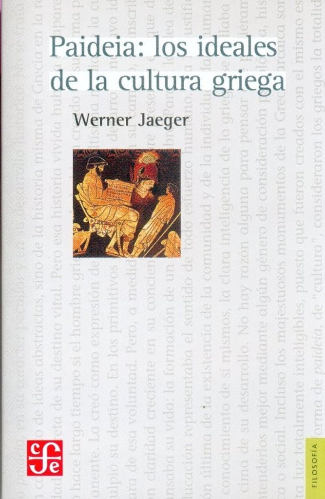 Paideia: los ideales de la cultura griega | Wilhelm Werner JAEGER