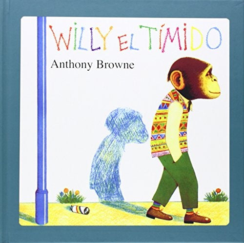 WILLY EL TÍMIDO | Anthony Browne