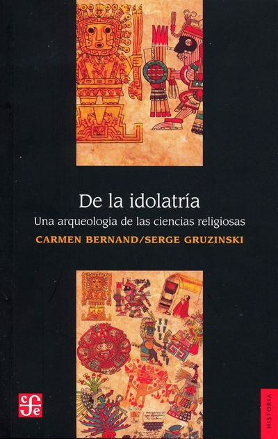 De la idiolatría: una arqueología de las ciencias religiosas | Carmen Bernand