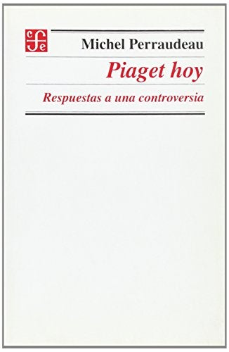 PIAGET HOY RESPUESTAS A UNA CONTROVERSIA | Michel PERRAUDEAU