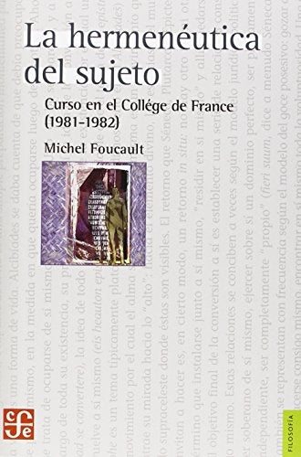 La hermenéutica del sujeto,  Curso en el collége de france (1981-1982) | Michel Foucault