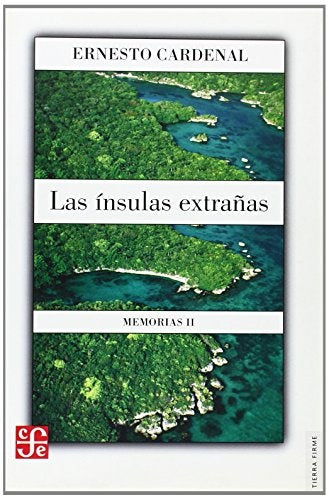 Las ínsulas extrañas,  Memorias II | Ernesto Cardenal