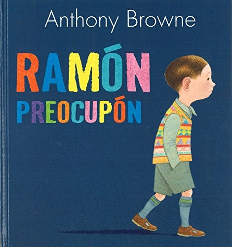 Ramón preocupón | Anthony Browne