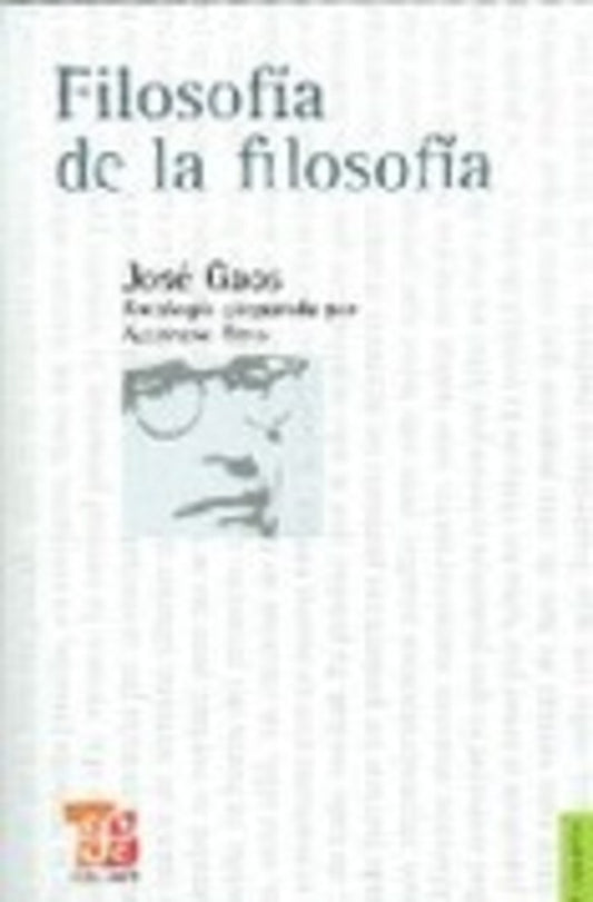 Filosofía de la filosofía. Antología preparada por | Jose Gaos