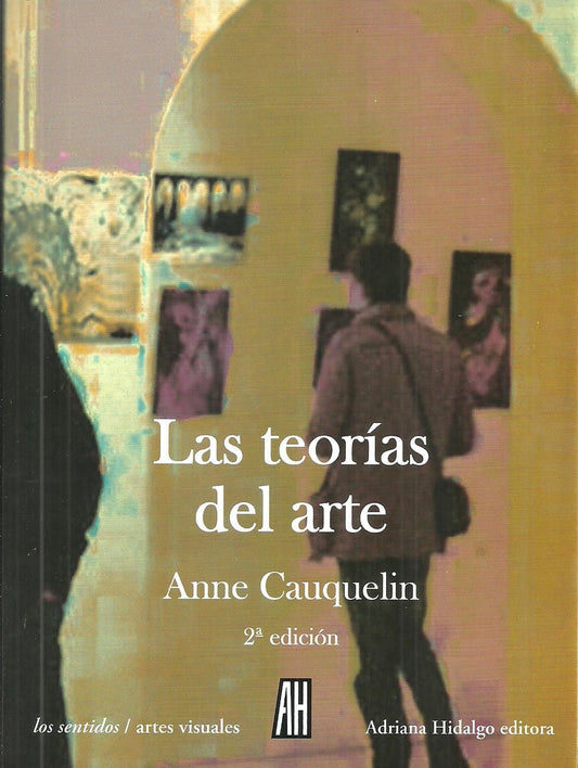 TEORIAS DEL ARTE, LAS | Anne CAUQUELIN