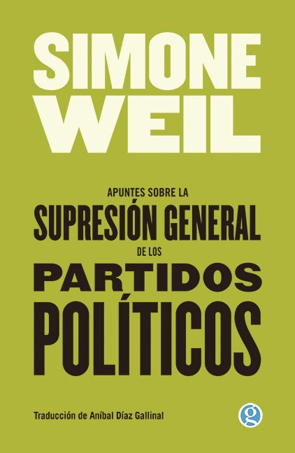 APUNTES SOBRE LA SUPRESIÓN GENERAL DE LOS PARTIDOS POLÍTICOS | SIMONE WEIL