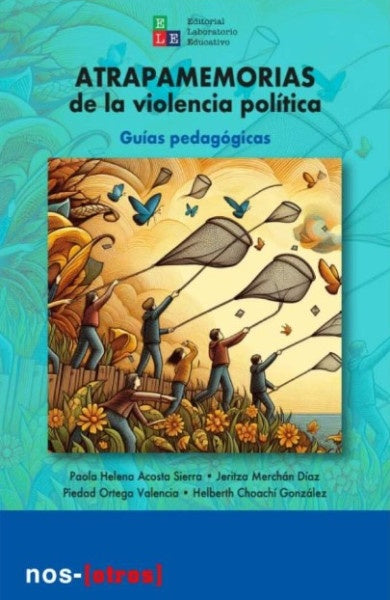 Atrapamemorias de la violencia politica. Guias pedagogicas | Varios Autores