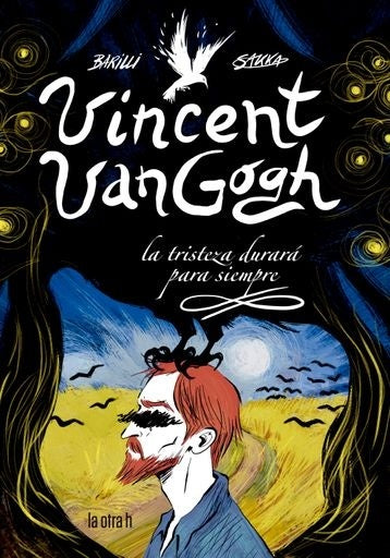 VICENT VAN GOGH LA TRISTEZA DURARA PARA SIEMPRE | Varios Autores