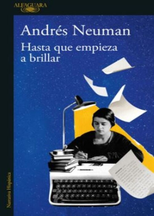 HASTA QUE EMPIEZA A BRILLAR | Andrés Neuman