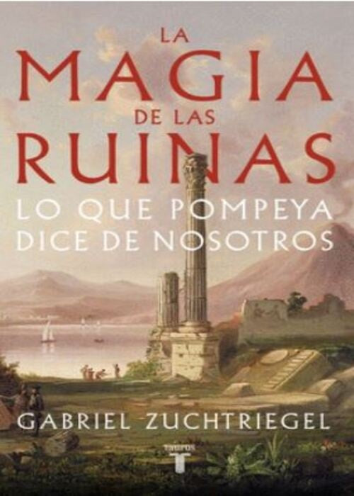MAGIA DE LAS RUINAS, LA | GABRIEL ZUCHTRIEGEL