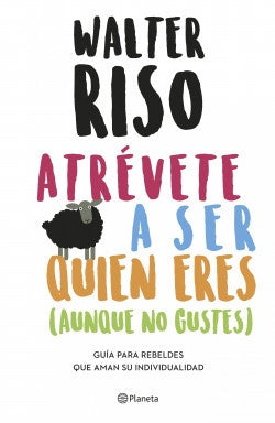 Atrevete a ser quien eres | Walter Riso
