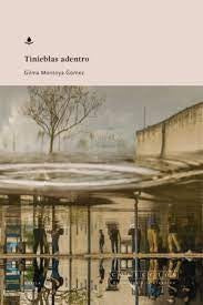Tinieblas adentro | GILMA MONTOYA