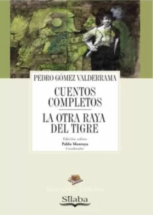 Cuentos completos. La otra raya del tigre | PEDRO GOMEZ VALDERRAMA
