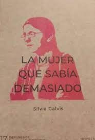 La mujer que sabia demasiado | SILVIA GALVIS