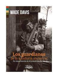 Los guardianes de la sabiduria ancestral | Wade Davis