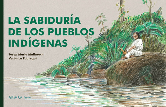 SABIDURIA DE LOS PUEBLOS INDIGENAS, LA | Autores varios