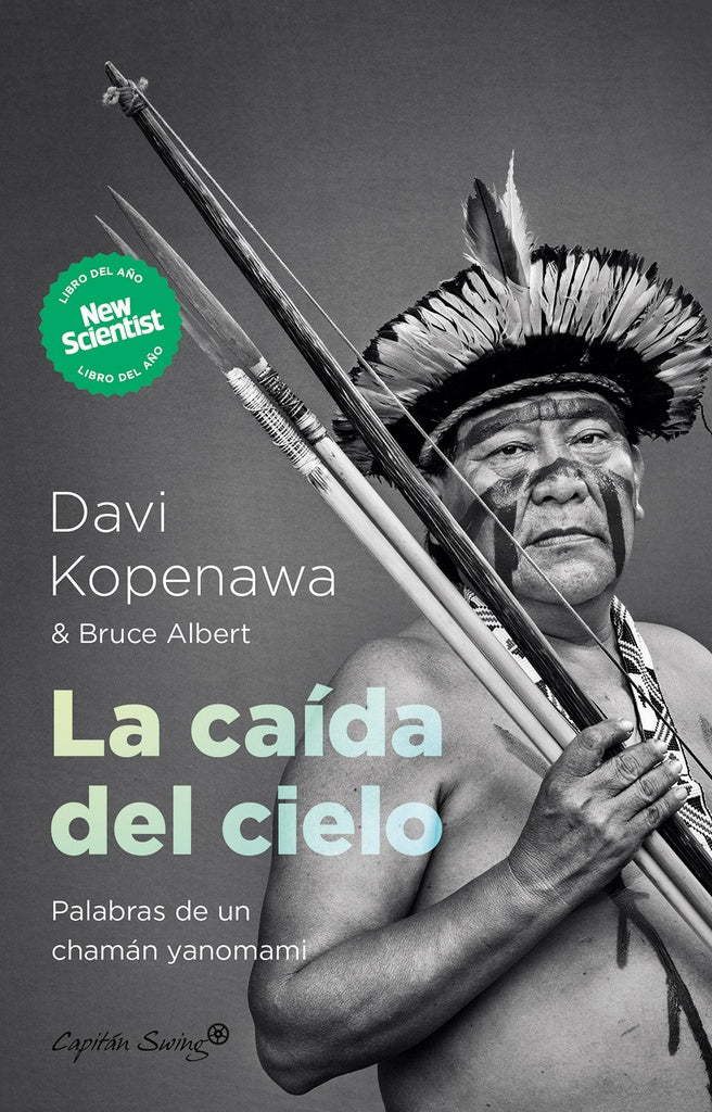 CAIDA DEL CIELO, LA PALABRAS DE UN CHAMAN YANOMAMI | DAVI KOPENAWA
