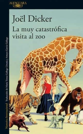 MUY CATASTROFICA VISITA AL ZOO, LA | Joël Dicker