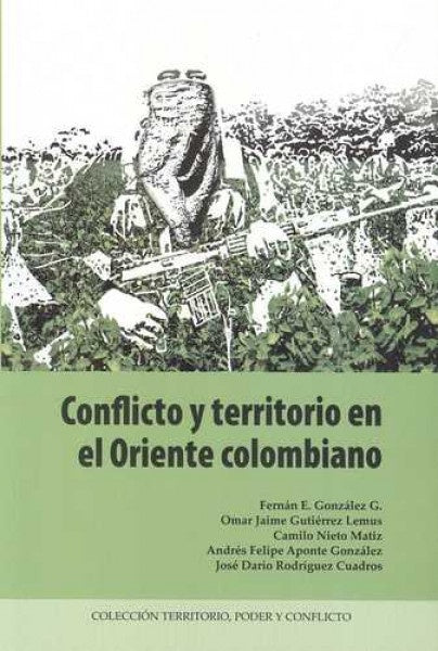CONFLICTO Y TERRITORIO EN EL ORIENTE COLOMBIANO | Varios Autores