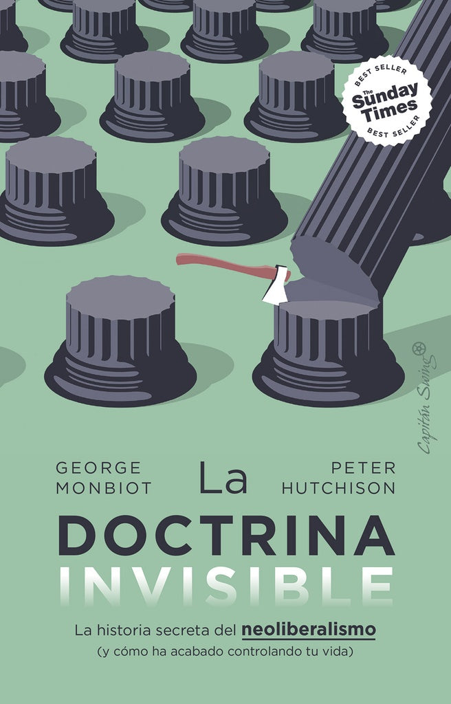 DOCTRINA INVISIBLE LA HISTORIA SECRETA DEL NEOLIBERALISMO | Varios Autores
