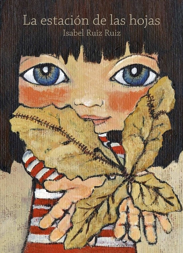 ESTACION DE LAS HOJAS, LA | ISABEL RUIZ RUIZ