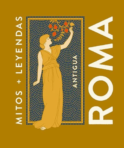 MITOS + LEYENDAS  ANTIGUA ROMA | Varios Autores
