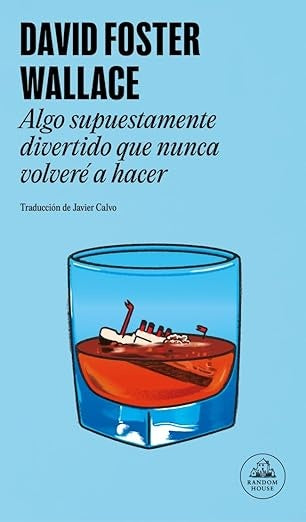 ALGO SUPUESTAMENTE DIVERTIDO (NUEVA CUBIERTA) | David Foster Wallace