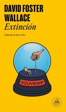 EXTINCION (NUEVA CUBIERTA) | David Foster Wallace