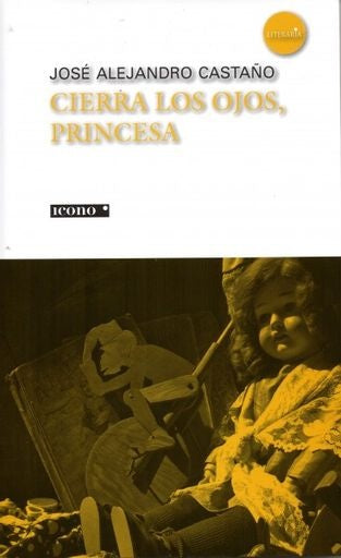 CIERRA LOS OJOS PRINCESA | JOSE ALEJANDRO CASTAÑO