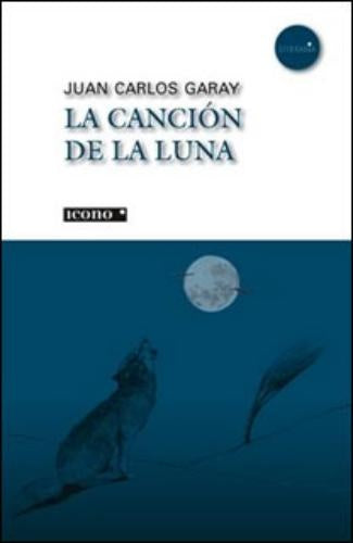 LA CANCION DE LA LUNA | JUAN CARLOS GARAY