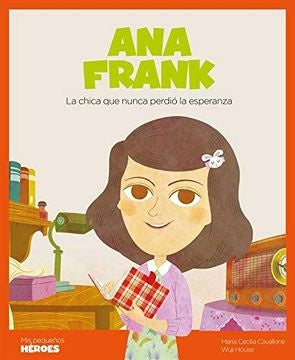ANA FRANK, LA CHICA QUE NUNCA PERDIO LA ESPERANZA | Varios Autores