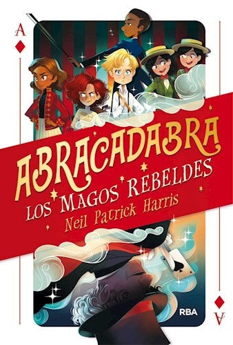 ABRACADABRA 1. MAGOS REBELDES | NEIL PATRICK HARRIS