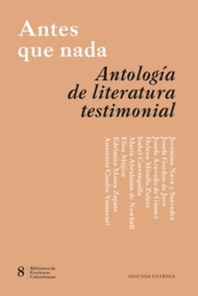 ANTES QUE NADA ANTOLOGIA DE LITERATURA TESTIMONIAL #8 | Varios Autores