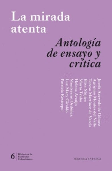 LA MIRADA ATENTA ANTOLOGIA DE ENSAYO Y CRITICA #6 | Varios Autores