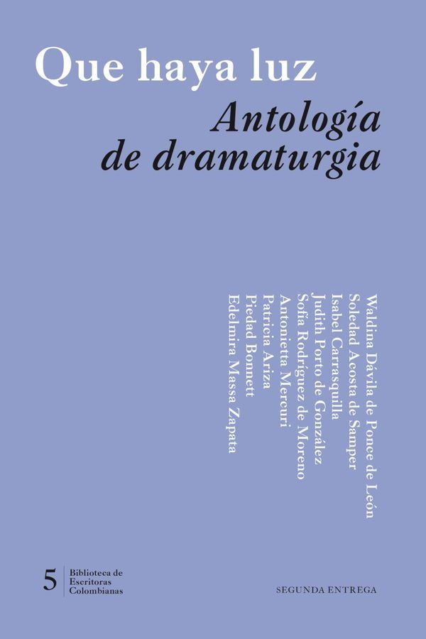 QUE HAYA LUZ ANTOLOGIA DE DRAMATURGIA #5 | Varios Autores