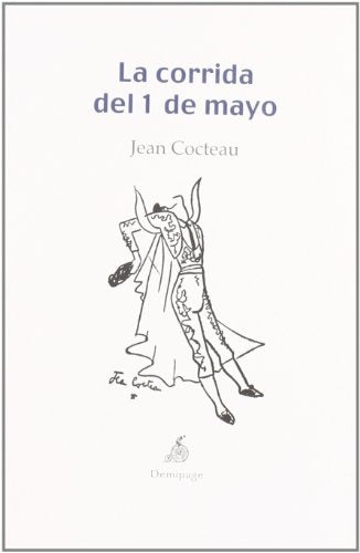 LA CORRIDA DEL 1 DE MAYO | JEAN COCTEAU