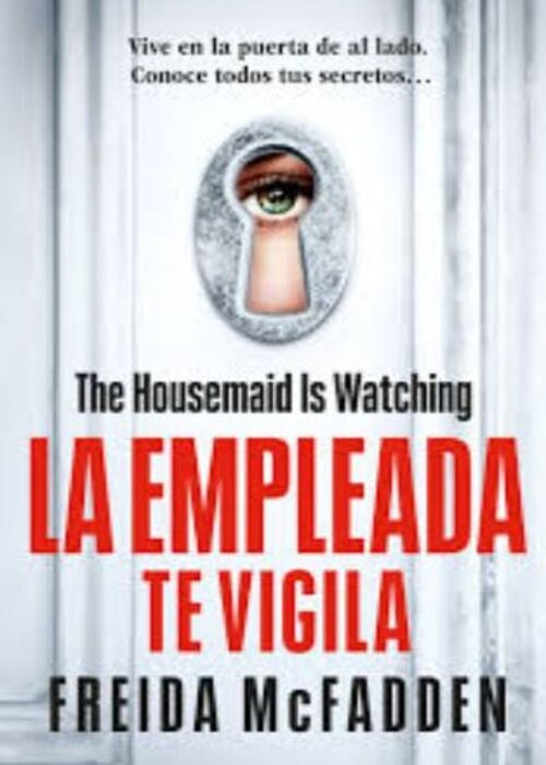EMPLEADA 3 TE VIGILA, LA | FREIDA MCFADDEN
